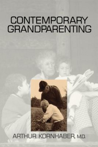 Kniha Contemporary Grandparenting Arthur Kornhaber