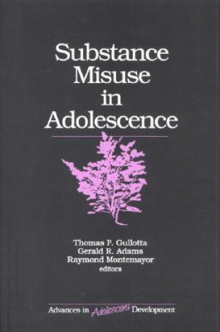 Knjiga Substance Misuse in Adolescence Thomas P. Gullotta