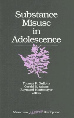 Knjiga Substance Misuse in Adolescence Thomas P. Gullotta