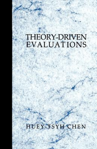 Książka Theory-Driven Evaluations Huey T. Chen