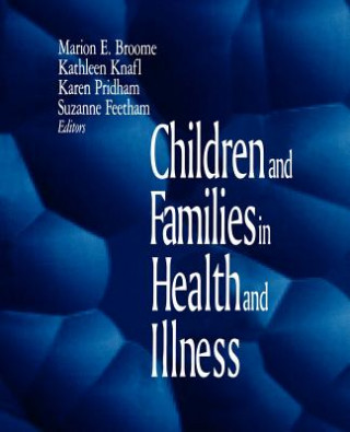 Книга Children and Families in Health and Illness Marion E. Broome