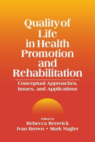 Книга Quality of Life in Health Promotion and Rehabilitation Rebecca Renwick