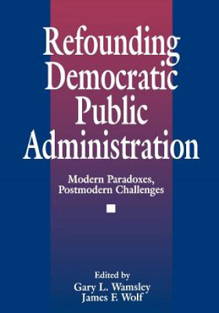 Book Refounding Democratic Public Administration Gary L. Wamsley