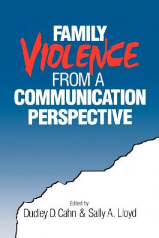 Carte Family Violence from a Communication Perspective Dudley Dean Cahn