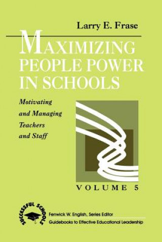 Knjiga Maximizing People Power in Schools Larry E. Frase