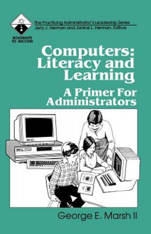 Книга Computers: Literacy and Learning George E. Marsh