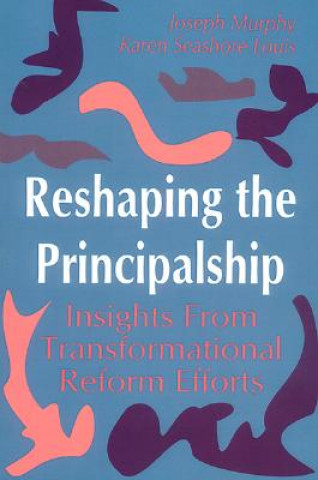 Kniha Reshaping the Principalship Joseph F. Murphy