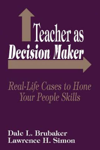 Könyv Teacher as Decision Maker Dale L. Brubaker