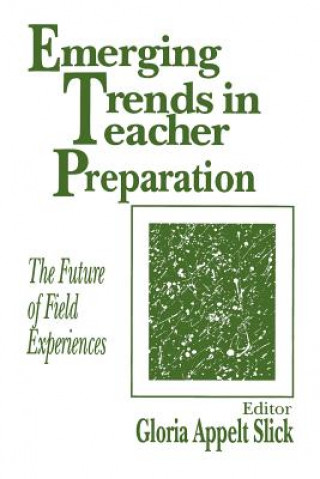 Könyv Emerging Trends in Teacher Preparation Gloria Appelt Slick