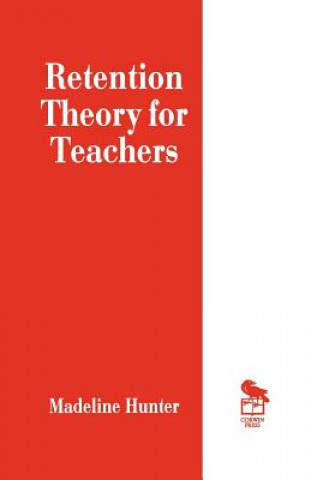 Kniha Retention Theory for Teachers Madeline Hunter