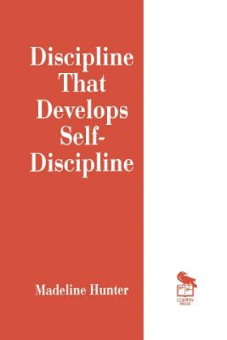 Kniha Discipline That Develops Self-Discipline Madeline Hunter