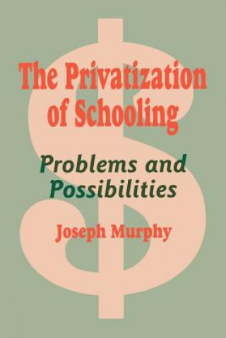 Livre Privatization of Schooling Joseph F. Murphy