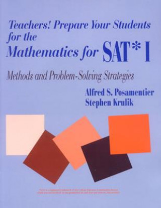 Book Teachers! Prepare Your Students for the Mathematics for SAT* I Alfred S. Posamentier