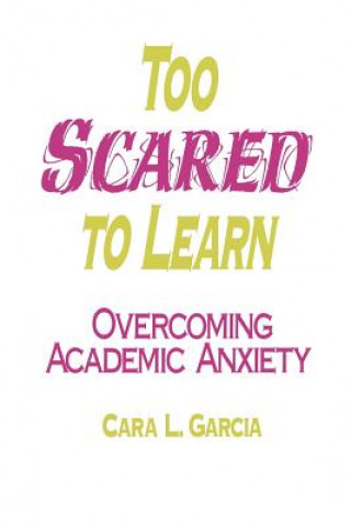 Kniha Too Scared to Learn Cara Garcia