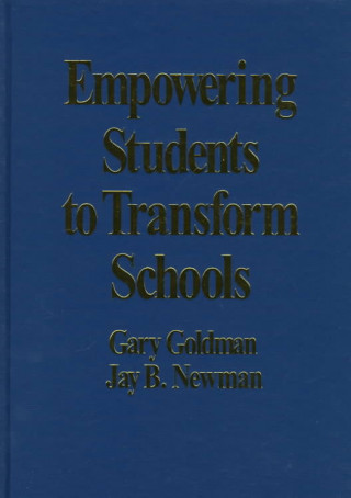 Kniha Empowering Students to Transform Schools Gary Goldman