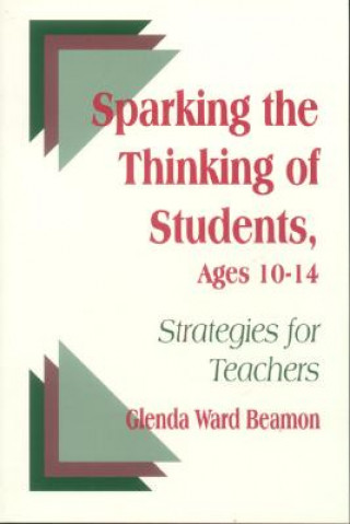 Carte Sparking the Thinking of Students, Ages 10-14 Glenda Ward Beamon