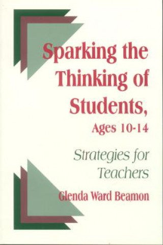 Kniha Sparking the Thinking of Students, Ages 10-14 Glenda Ward Beamon