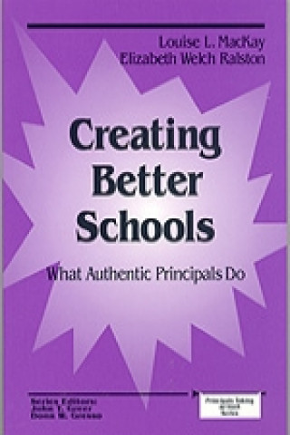 Könyv Creating Better Schools Louise L. MacKay