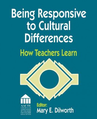 Kniha Being Responsive to Cultural Differences Mary E. Dilworth