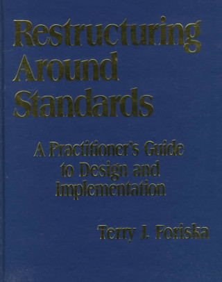 Knjiga Restructuring Around Standards Terry J. Foriska