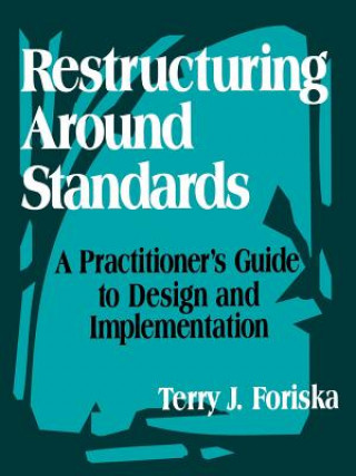Knjiga Restructuring Around Standards Terry J. Foriska