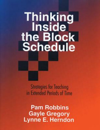 Book Thinking Inside the Block Schedule Pamela M. Robbins