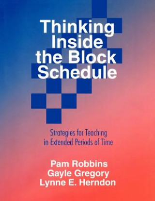 Kniha Thinking Inside the Block Schedule Pamela M. Robbins