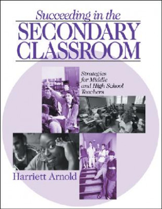 Kniha Succeeding in the Secondary Classroom Harriett A. Arnold