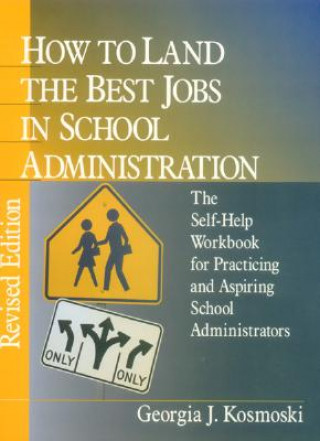 Книга How to Land the Best Jobs in School Administration Georgia J. Kosmoski