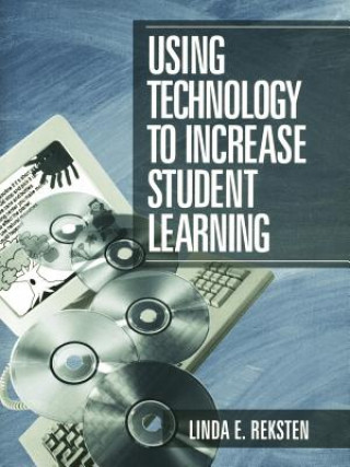 Könyv Using Technology to Increase Student Learning Linda E. Reksten