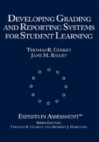 Kniha Developing Grading and Reporting Systems for Student Learning Thomas R. Guskey