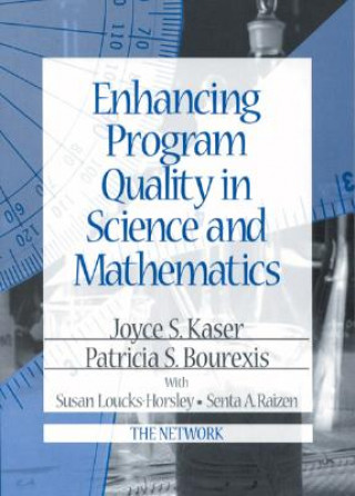 Kniha Enhancing Program Quality in Science and Mathematics Joyce S. Kaser