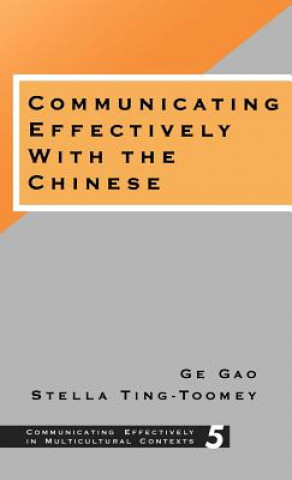 Könyv Communicating Effectively with the Chinese Ge Gao