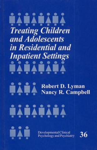 Carte Treating Children and Adolescents in Residential and Inpatient Settings Robert D. Lyman