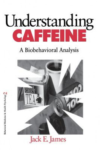 Książka Understanding Caffeine Jack E. James