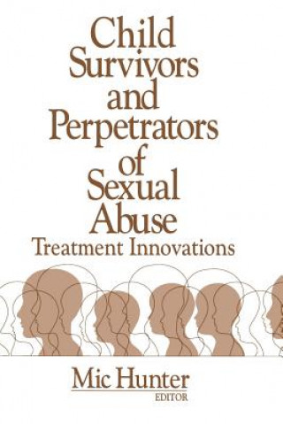 Книга Child Survivors and Perpetrators of Sexual Abuse Mic Hunter