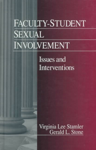 Könyv Faculty-Student Sexual Involvement Virginia Lee Stamler