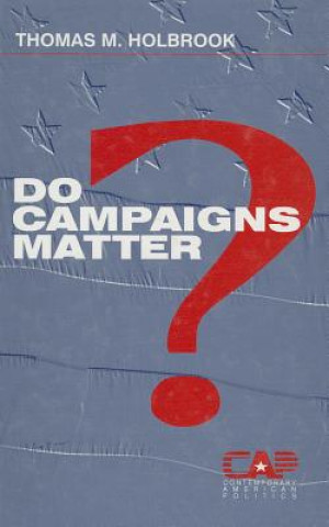 Buch Do Campaigns Matter? Thomas M. Holbrook