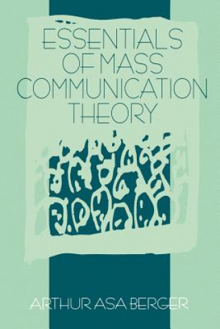 Carte Essentials of Mass Communication Theory Arthur Asa Berger