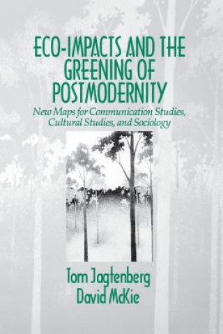 Carte Eco-Impacts and the Greening of Postmodernity Tom Jagtenberg