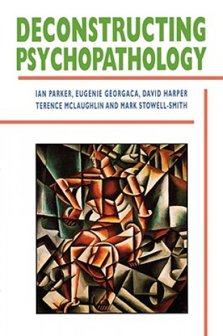 Kniha Deconstructing Psychopathology Ian Parker