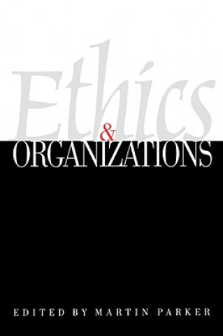 Kniha Ethics & Organizations Martin Parker