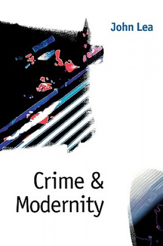 Kniha Crime and Modernity John Lea