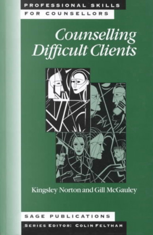 Kniha Counselling Difficult Clients Kingsley Norton