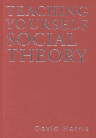 Książka Teaching Yourself Social Theory David Harris