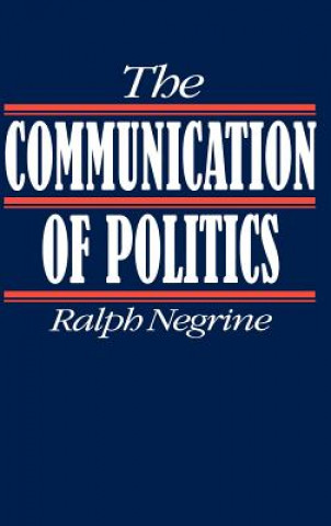 Book Communication of Politics Ralph M. Negrine