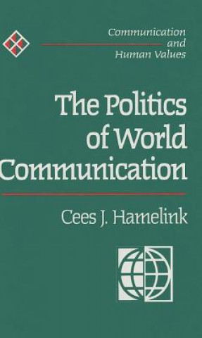 Книга Politics of World Communication Cees Jan Hamelink