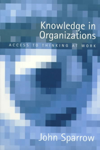 Книга Knowledge in Organizations John Sparrow