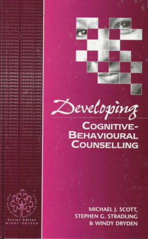 Carte Developing Cognitive-Behavioural Counselling Michael J. Scott