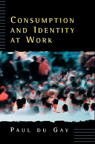 Könyv Consumption and Identity at Work Paul Du Gay